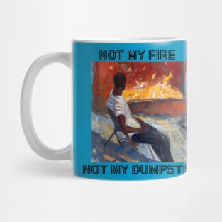 Not My Dumpster Fire Mug